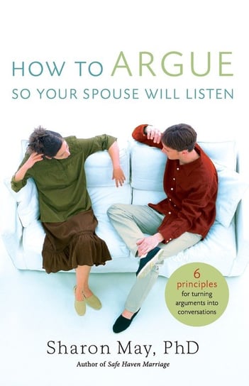 How To Argue So Your Spouse Will Listen Sharon May