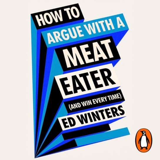 How to Argue With a Meat Eater (And Win Every Time) Winters Ed