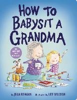 How to Babysit a Grandma Reagan Jean