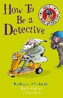 How To Be a Detective (No. 1 Boy Detective) Mitchelhill Barbara