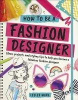 How To Be A Fashion Designer Ware Lesley