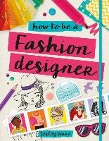 How to Be a Fashion Designer Ware Lesley
