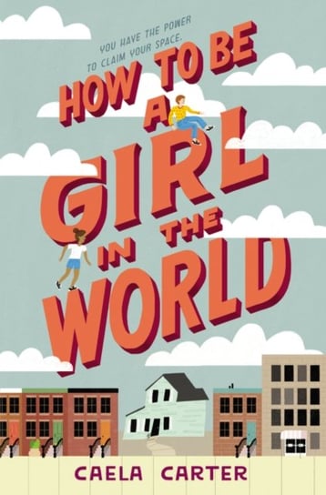 How to Be a Girl in the World Caela Carter