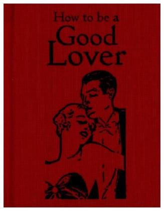 How to Be a Good Lover Opracowanie zbiorowe