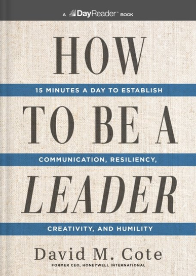 How to Be a Leader David M. Cote