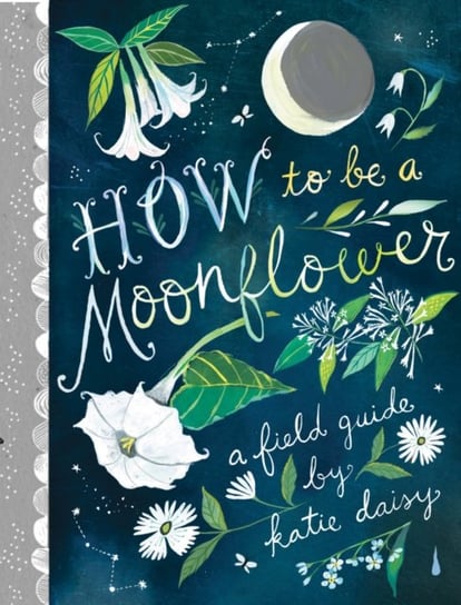 How to Be a Moonflower Opracowanie zbiorowe