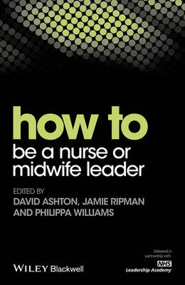 How To Be A Nurse or Midwife Leader D. Ashton