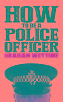 How To Be A Police Officer Wettone Graham