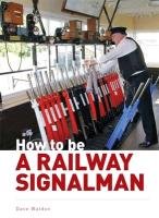 How to be a Railway Signalman Walden Dave