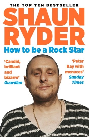 How to Be a Rock Star Shaun Ryder