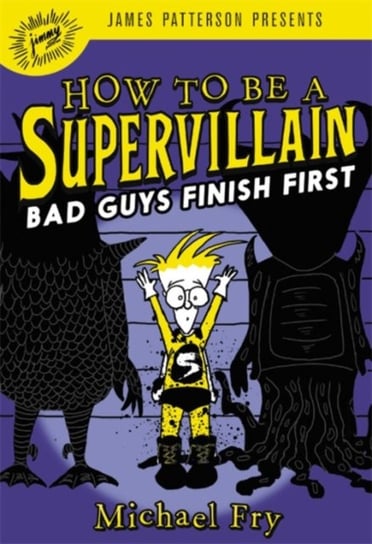 How to Be a Supervillain. Bad Guys Finish First Fry Michael