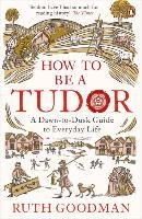 How to be a Tudor Goodman Ruth