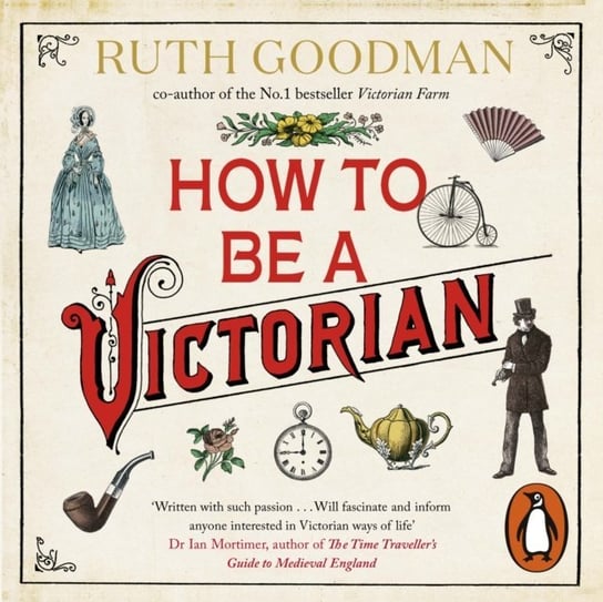 How to be a Victorian Goodman Ruth