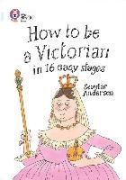 How to be a Victorian in 16 Easy Stages Anderson Scoular