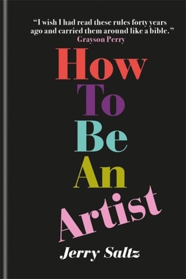 How to Be an Artist. The New York Times bestseller Saltz Jerry