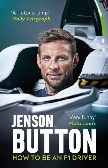 How To Be An F1 Driver. My Guide To Life In The Fast Lane Button Jenson