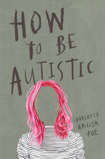 How To Be Autistic Charlotte Amelia Poe