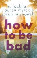 How to Be Bad Mlynowski Sarah