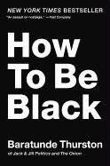 How to Be Black Thurston Baratunde