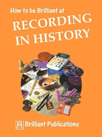 How to Be Brilliant at Recording in History Lloyd S.