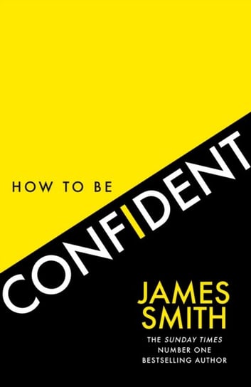 How to Be Confident Smith James