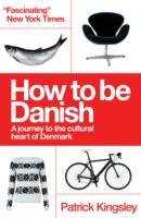 How to be Danish Kingsley Patrick