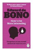 How to be More Interesting De Bono Edward
