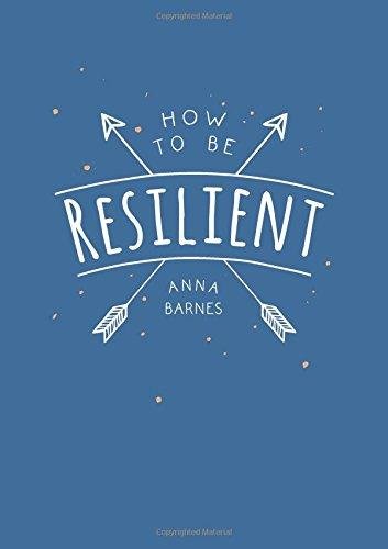 How to Be Resilient Barnes Anna