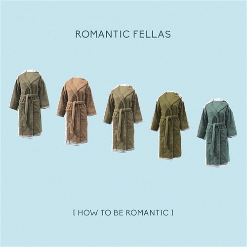 How to Be Romantic Romantic Fellas