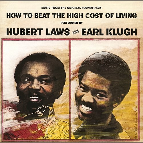How to Beat the High Cost of Living Hubert Laws & Earl Klugh