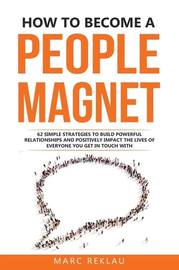 How to Become a People Magnet Reklau Marc