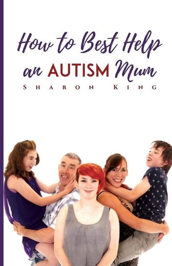 How to Best Help an Autism Mum Sharon King