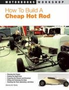 How to Build a Cheap Hot Rod Parks Dennis, Parks Dennis W.