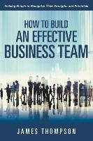 How to Build an Effective Business Team Thompson James