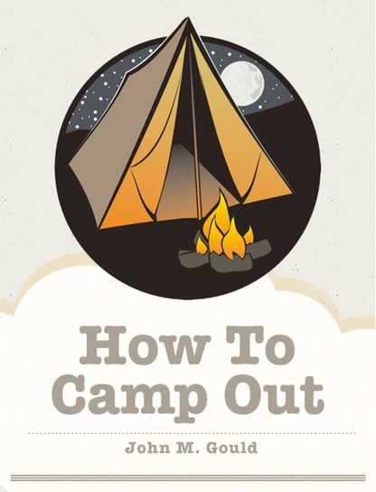 How To Camp Out John M. Gould