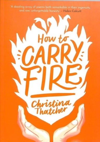 How to Carry Fire Christina Thatcher
