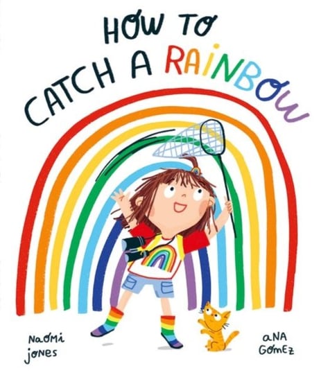 How to Catch a Rainbow Naomi Jones