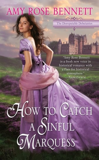 How To Catch A Sinful Marquess Amy Rose Bennett