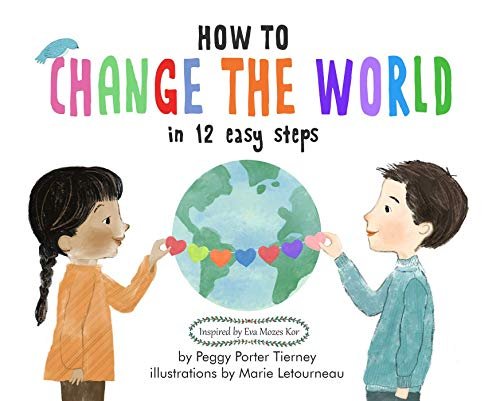How to Change the World in 12 Easy Steps Peggy Porter Tierney