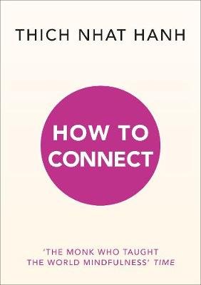 How to Connect Nhat Hanh Thich