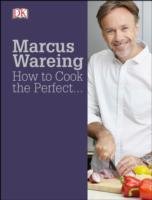 How to Cook the Perfect... Wareing Marcus