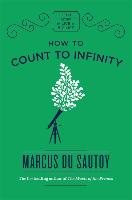 How to Count to Infinity Du Sautoy Marcus
