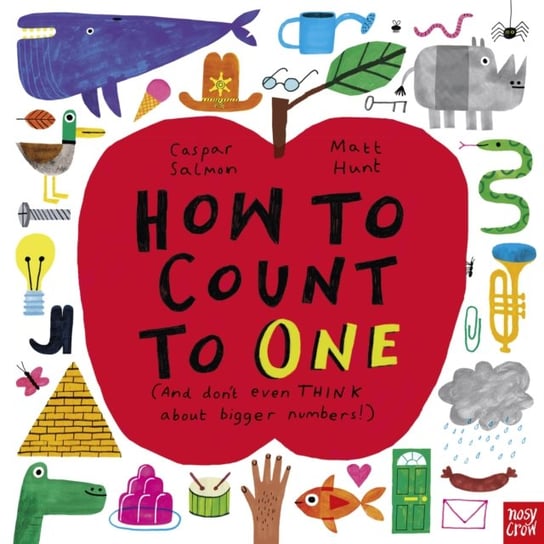 How to Count to ONE: (And dont even THINK about bigger numbers!) Caspar Salmon