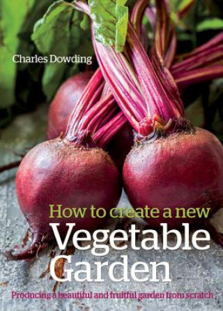 How to create a New Vegetable Garden Dowding Charles