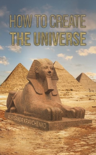 How To Create the Universe austin macauley publishers llc