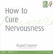 How to Cure Nervousness Steiner Rudolf