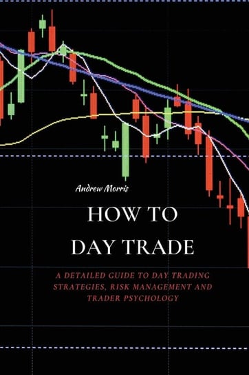 How To Day Trade Morris Andrew