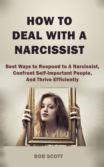 How to Deal with A Narcissist - ebook epub Bob Scott