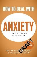 How to Deal with Anxiety Kannis-Dymand Lee, Carter Janet D.