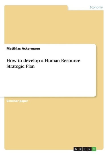 How to develop a Human Resource Strategic Plan Ackermann Matthias